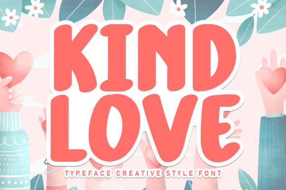 Kind Love Font: A Heartfelt Typeface for Your Brand Identity